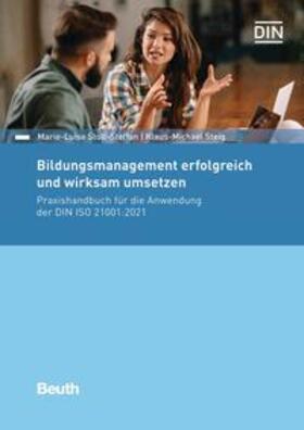 Steig / Stoll-Steffan / DIN e.V. | Bildungsmanagement erfolgreich und wirksam umsetzen - Buch mit E-Book | Medienkombination | 978-3-410-30718-1 | sack.de