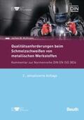 Mußmann / DIN e.V. / DVS |  Qualitätsanforderungen beim Schmelzschweißen metallischer Werkstoffe | Buch |  Sack Fachmedien