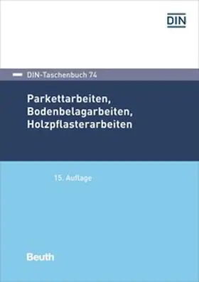 DIN e.V. |  Parkettarbeiten, Bodenbelagarbeiten, Holzpflasterarbeiten | Buch |  Sack Fachmedien