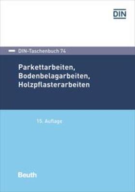 DIN e.V. | Parkettarbeiten, Bodenbelagarbeiten, Holzpflasterarbeiten - Buch mit E-Book | Medienkombination | 978-3-410-31022-8 | sack.de