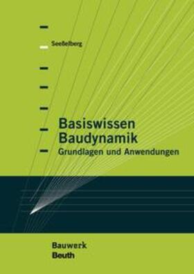 Seeßelberg |  Basiswissen Baudynamik | eBook | Sack Fachmedien