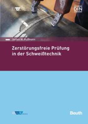 Mußmann / DIN e.V. / DVS | Zerstörungsfreie Prüfung in der Schweißtechnik - Buch mit E-Book | Medienkombination | sack.de