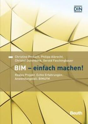 Albrecht / Duvenbeck / Faschingbauer | BIM - Einfach machen! | Buch | 978-3-410-31504-9 | sack.de