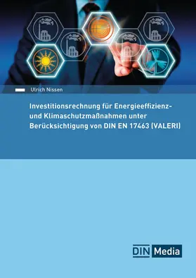 Nissen / DIN e. V. |  Investitionsrechnung für Energieeffizienz- und Klimaschutzmaßnahmen unter Berücksichtigung von DIN EN 17463 (VALERI) - Buch mit E-Book | Buch |  Sack Fachmedien