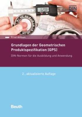 Ammon / DIN e.V. | Grundlagen der Geometrischen Produktspezifikation (GPS) - Buch mit E-Book | Medienkombination | 978-3-410-31553-7 | sack.de