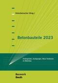 Holschemacher / Appl / Bauermeister |  Betonbauteile 2023 | Buch |  Sack Fachmedien