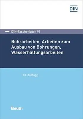 Bohrarbeiten, Arbeiten zum Ausbau von Bohrungen, Wasserhaltungsarbeiten | Buch | 978-3-410-31653-4 | sack.de