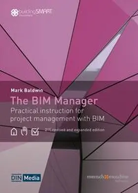 Baldwin / Mensch und Maschine Schweiz AG |  The BIM Manager | eBook | Sack Fachmedien