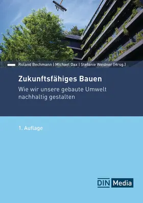 Bechmann / Weidner |  Zukunftsfähiges Bauen - Buch mit E-Book | Buch |  Sack Fachmedien