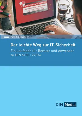 Schumann / DIN e.V. | Der leichte Weg zur IT-Sicherheit für kleine Unternehmen - Buch mit E-Book | Medienkombination | 978-3-410-39130-2 | www.sack.de