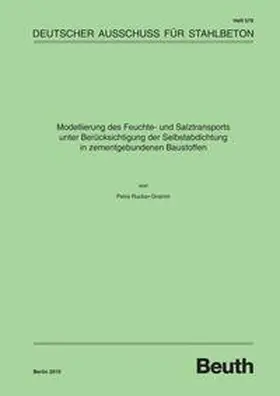 Rucker-Gramm / DAfStb | Modellierung des Feuchte- und Salztransports unter Berücksichtigung der Selbstabdichtung in zementgebundenen Baustoffen | Buch | 978-3-410-65063-8 | sack.de