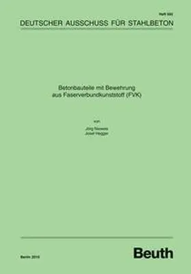 Hegger / Niewels / DAfStb | Betonbauteile mit Bewehrung aus Faserverbundkunststoff (FVK) - Buch mit E-Book | Medienkombination | 978-3-410-65071-3 | sack.de