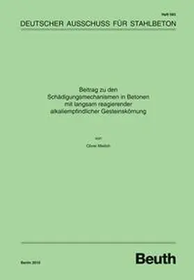 Mielich / DAfStb |  Beitrag zu den Schädigungsmechanismen in Betonen mit langsam reagierender alkaliempfindlicher Gesteinskörnung - Buch mit E-Book | Buch |  Sack Fachmedien