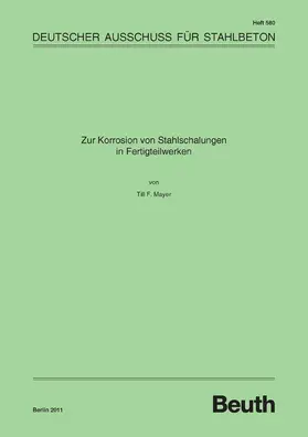 Mayer / DAfStb |  Zur Korrosion von Stahlschalungen in Fertigteilwerken | eBook | Sack Fachmedien