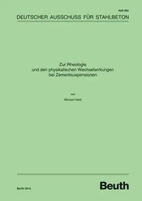 Haist / DAfStb |  Zur Rheologie und den physikalischen Wechselwirkungen bei Zementsuspensionen - Buch mit E-Book | Buch |  Sack Fachmedien
