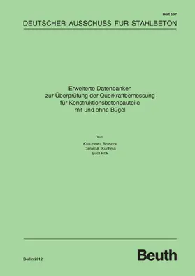 Fitik / Kuchma / Reineck |  Erweiterte Datenbanken zur Überprüfung der Querkraftbemessung für Konstruktionsbetonbauteile mit und ohne Bügel | eBook | Sack Fachmedien