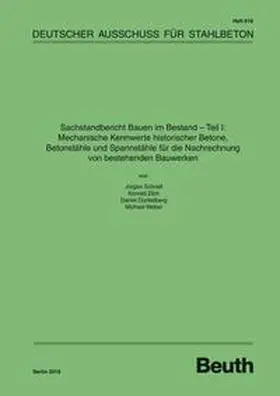 Dunkelberg / Schnell / Weber |  Sachstandbericht Bauen im Bestand - Teil I: Mechanische Kennwerte historischer Betone, Betonstähle und Spannstähle für die Nachrechnung von bestehenden Bauwerken | Buch |  Sack Fachmedien
