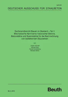 Dunkelberg / Schnell / Weber |  Sachstandbericht Bauen im Bestand - Teil I: Mechanische Kennwerte historischer Betone, Betonstähle und Spannstähle für die Nachrechnung von bestehenden Bauwerken | eBook | Sack Fachmedien