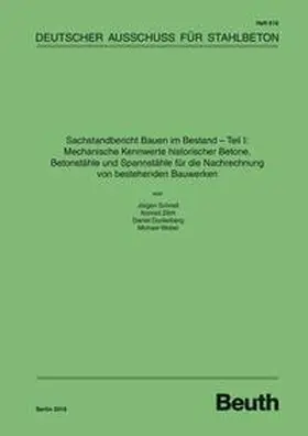 Dunkelberg / Schnell / Weber |  Sachstandbericht Bauen im Bestand - Teil I: Mechanische Kennwerte historischer Betone, Betonstähle und Spannstähle für die Nachrechnung von bestehenden Bauwerken - Buch mit E-Book | Buch |  Sack Fachmedien
