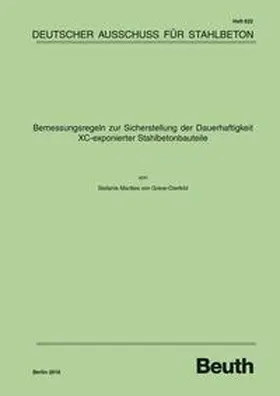 von Greve-Dierfeld / DAfStb |  Bemessungsregeln zur Sicherstellung der Dauerhaftigkeit XC-exponierter Stahlbetonbauteile - Buch mit E-Book | Buch |  Sack Fachmedien