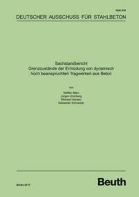 Grünberg / Hansen / Marx |  Sachstandbericht - Grenzzustände der Ermüdung von dynamisch hoch beanspruchten Tragwerken aus Beton | Buch |  Sack Fachmedien