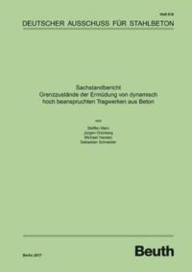 Grünberg / Hansen / Marx |  Sachstandbericht - Grenzzustände der Ermüdung von dynamisch hoch beanspruchten Tragwerken aus Beton - Buch mit E-Book | Buch |  Sack Fachmedien