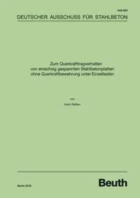 Reißen / DAfStb |  Zum Querkrafttragverhalten von einachsig gespannten Stahlbetonplatten ohne Querkraftbewehrung unter Einzellasten - Buch mit E-Book | Buch |  Sack Fachmedien