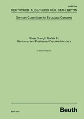 Dr.-Ing. Martin Herbrand / DAfStb |  Shear Strength Models for Reinforced and Prestressed Concrete Members - Book with e-book | Buch |  Sack Fachmedien