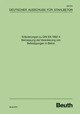 div. / DAfStb |  Erläuterungen zu DIN EN 1992-4 Bemessung der Verankerung von Befestigungen in Beton | Buch |  Sack Fachmedien