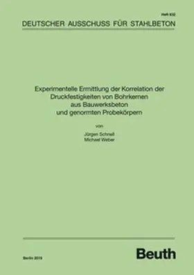 DAfStb |  Experimentelle Ermittlung der Korrelation der Druckfestigkeiten von Bohrkernen aus Bauwerksbeton und genormten Probekörpern - Buch mit E-Book | Buch |  Sack Fachmedien