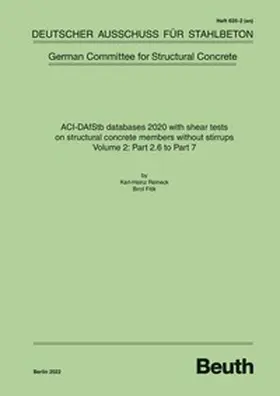 Karl-Heinz Reineck; Birol Fitik / DAfStb / Reineck |  ACI-DAfStb databases 2020 with shear tests on structural concrete members without stirrups - Volume 2: Part 2.6 to Part 7 | Buch |  Sack Fachmedien