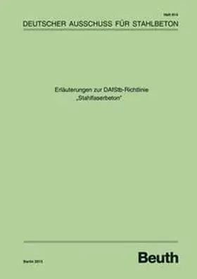 DAfStb |  Erläuterungen zur DAfStb-Richtlinie "Stahlfaserbeton" - Buch mit E-Book | Buch |  Sack Fachmedien