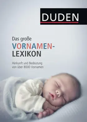 Kohlheim / Dudenredaktion / Dres. Kohlheim |  Duden - Das große Vornamenlexikon | Buch |  Sack Fachmedien