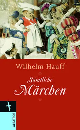 Hauff | Wilhelm Hauff. Sämtliche Märchen | Buch | 978-3-411-14554-6 | www.sack.de
