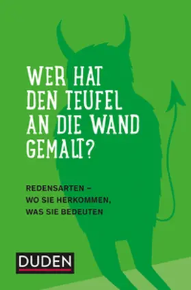 Dudenredaktion |  Duden - Wer hat den Teufel an die Wand gemalt? | Buch |  Sack Fachmedien