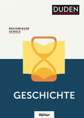 Stropahl / Matthiessen / Wehner | Basiswissen Schule - Geschichte Abitur | Buch | 978-3-411-71585-5 | sack.de