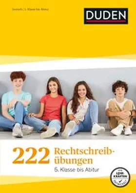 Greving / Braukmann / Fahlbusch |  222 Rechtschreibübungen - 5. Klasse bis Abitur. Regeln und Texte zum Üben. Rechtschreibung gezielt verbessern mit Übungen und Tipps (Duden Lernhilfen) | Buch |  Sack Fachmedien