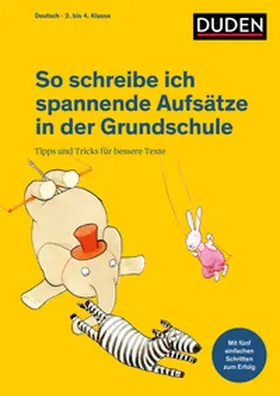 Holzwarth-Raether |  So schreibe ich spannende Aufsätze in der Grundschule | Buch |  Sack Fachmedien