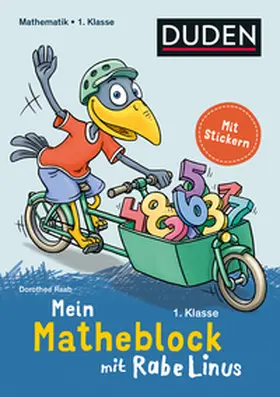 Raab |  Mein Matheblock mit Rabe Linus - 1. Klasse | Buch |  Sack Fachmedien