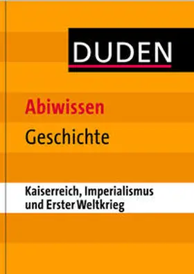 Brückmann |  Abiwissen Geschichte - Kaiserreich, Imperialismus und Erster Weltkrieg | Buch |  Sack Fachmedien