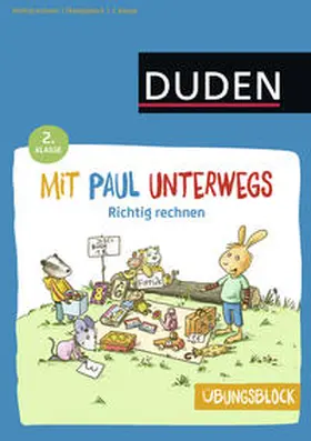 Dudenredaktion |  Übungsblock: Mit Paul unterwegs - Richtig rechnen - 2. Klasse | Buch |  Sack Fachmedien