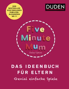 Upton |  Five Minute Mum - Das Ideenbuch für Eltern | Buch |  Sack Fachmedien