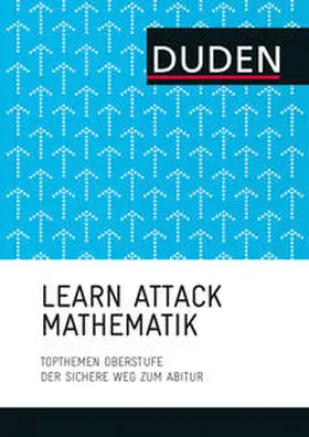 John / Dietzsch / Schlie |  LEARN ATTACK Mathematik - Topthemen Oberstufe | Buch |  Sack Fachmedien