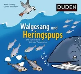 Ludwig |  Walgesang und Heringspups - Die wunderbare Welt der Tiersprache | Buch |  Sack Fachmedien