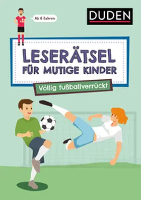 Eck / Rogler |  Leserätsel für mutige Kinder - Völlig fußballverrückt - ab 7 Jahren | Buch |  Sack Fachmedien