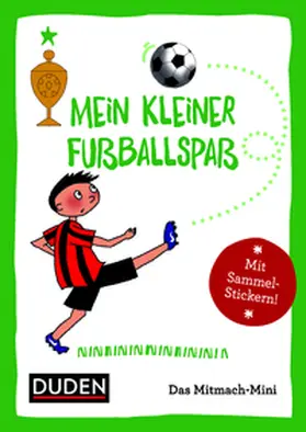 Weller-Essers |  Duden Minis (Band 16) – Mein kleiner Fussballspaß | Buch |  Sack Fachmedien
