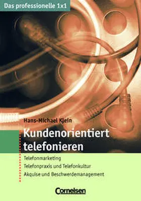 Klein |  Das professionelle 1 x 1 Kundenorientiert telefonieren | Buch |  Sack Fachmedien