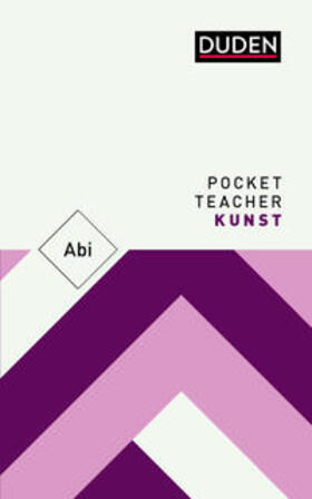 Poessnecker / Wirth / Pfeifer | Poessnecker, U: Pocket Teacher Abi Kunst | Buch | 978-3-411-87214-5 | sack.de
