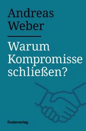 Weber | Warum Kompromisse schließen? | E-Book | www.sack.de