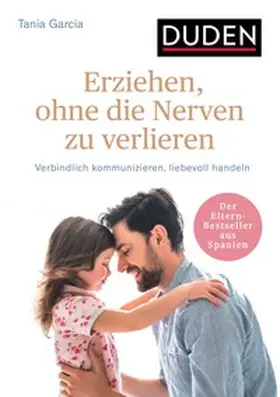 García |  Erziehen, ohne die Nerven zu verlieren | eBook | Sack Fachmedien